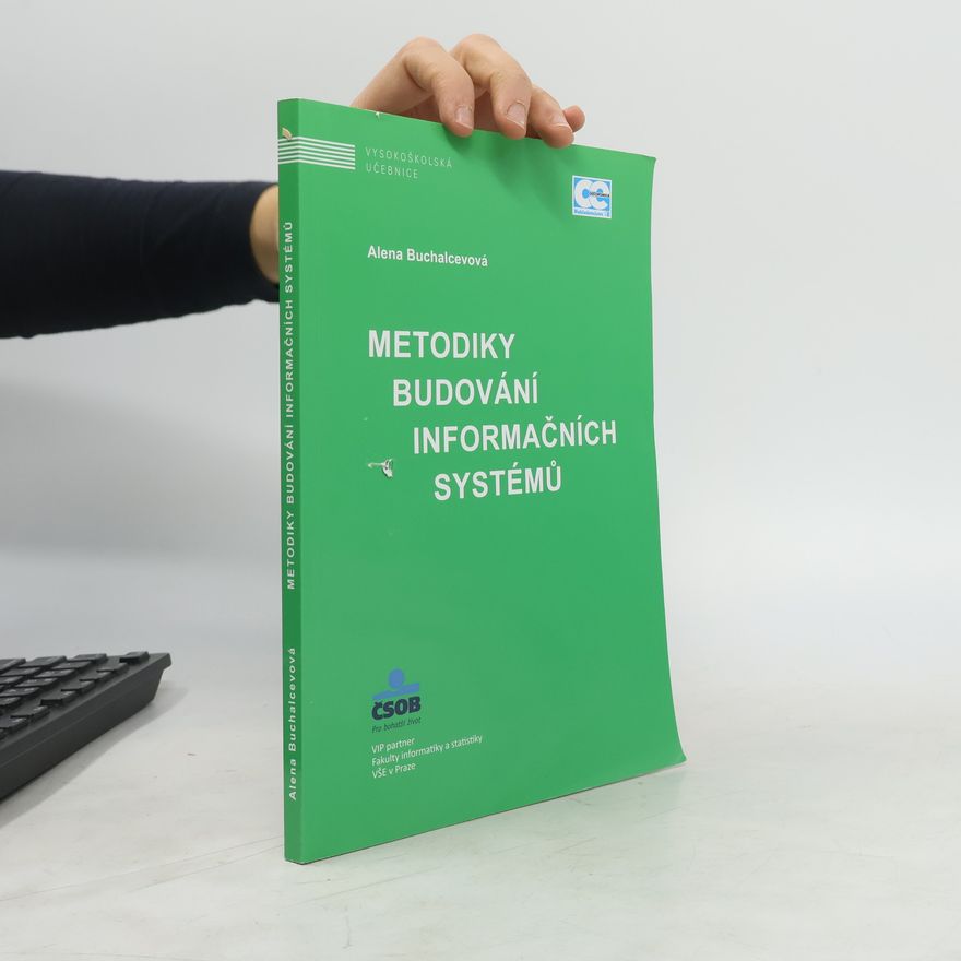 Alena Buchalcevová Metodiky budování informačních systémů