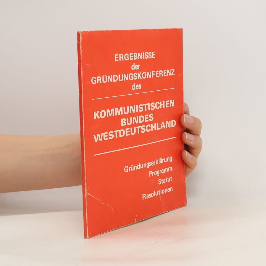 AA.VV. Ergebnisse der Gründungskonferenz des Kommunistischen Bundes Westdeutschland.[Gründungserklärung, Programm, Statut, Resolutionen].