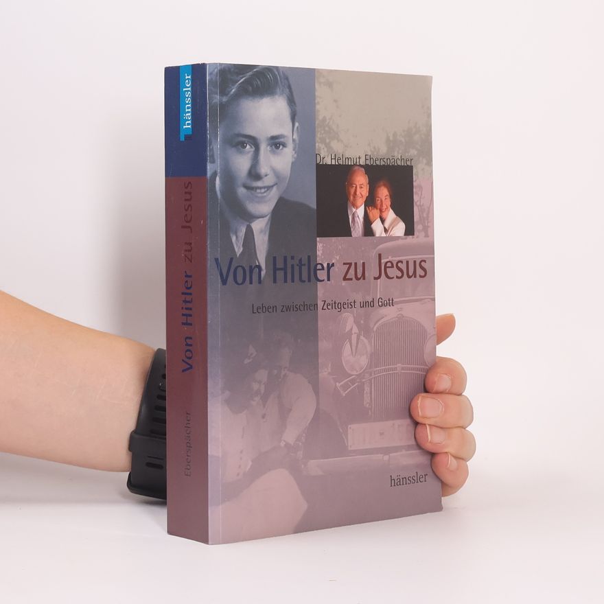 Helmut Eberspächer Von Hitler zu Jesus