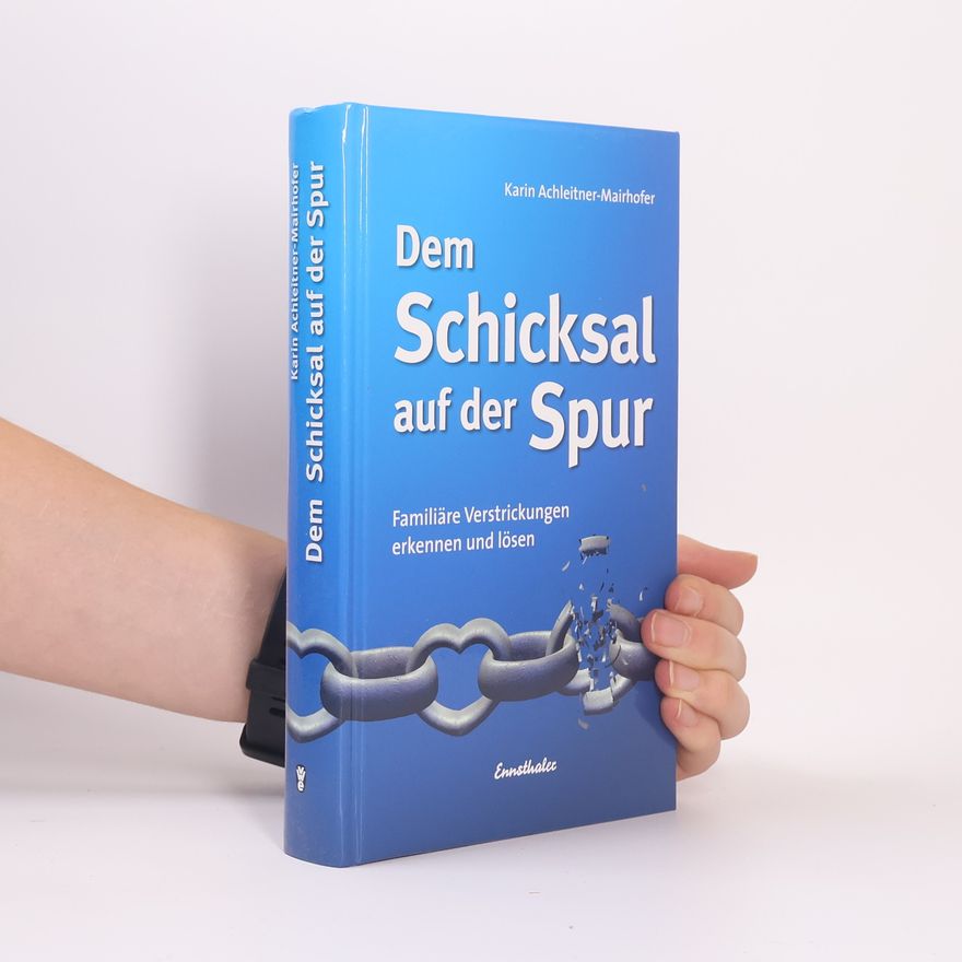 Karin Achleitner-Mairhofer Dem Schicksal auf der Spur