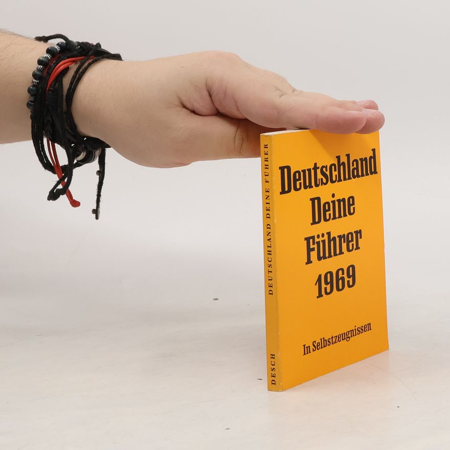 AA.VV. Deutschland, deine Führer 1969 in Selbstzeugnissen