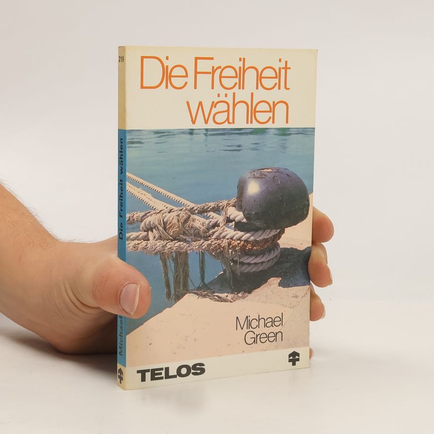 Michael Green Die Freiheit wählen