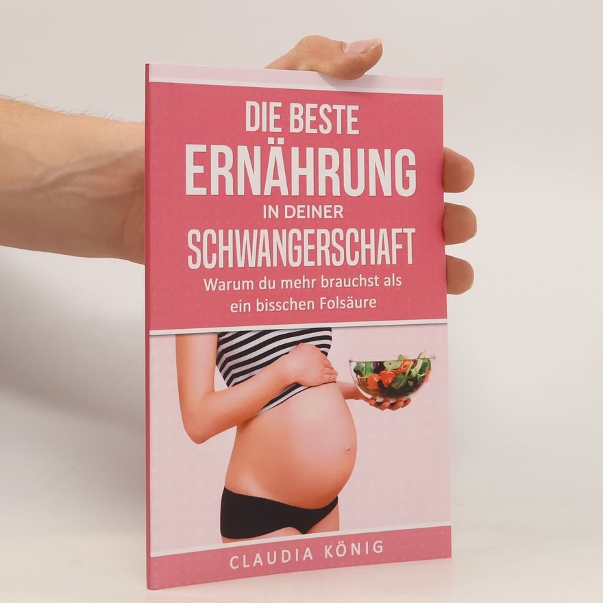 Claudia König Die beste Ernährung in deiner Schwangerschaft