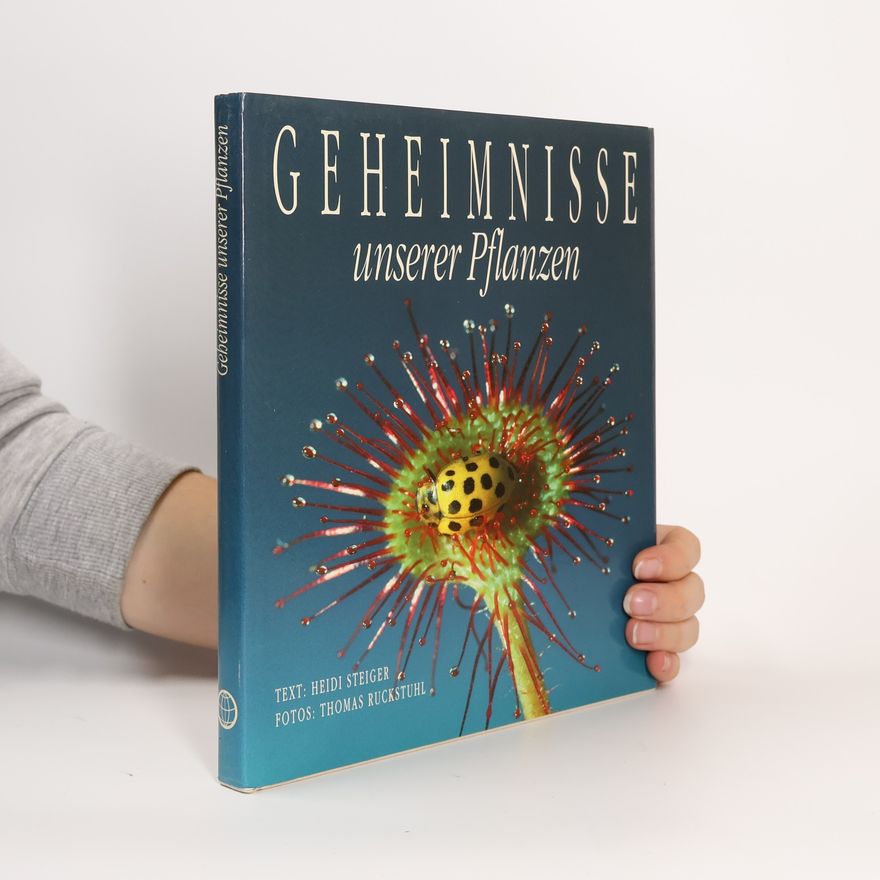 Heidi Steiger Geheimnisse unserer Pflanzen