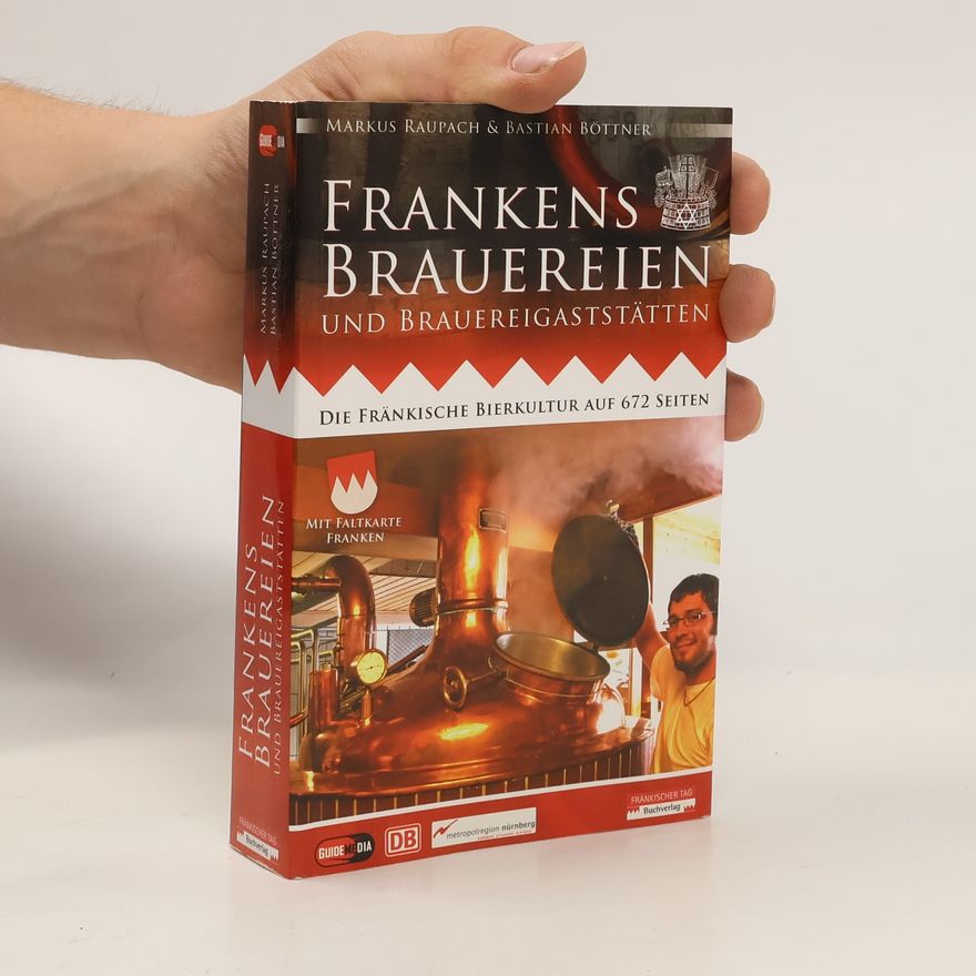 Bastian Böttner Frankens Brauereien und Brauereigaststätten