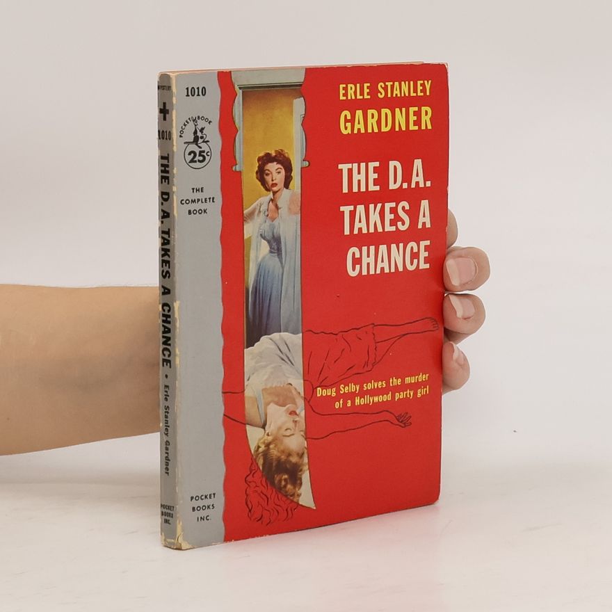 Erle Stanley Gardner The D.A. takes a chance