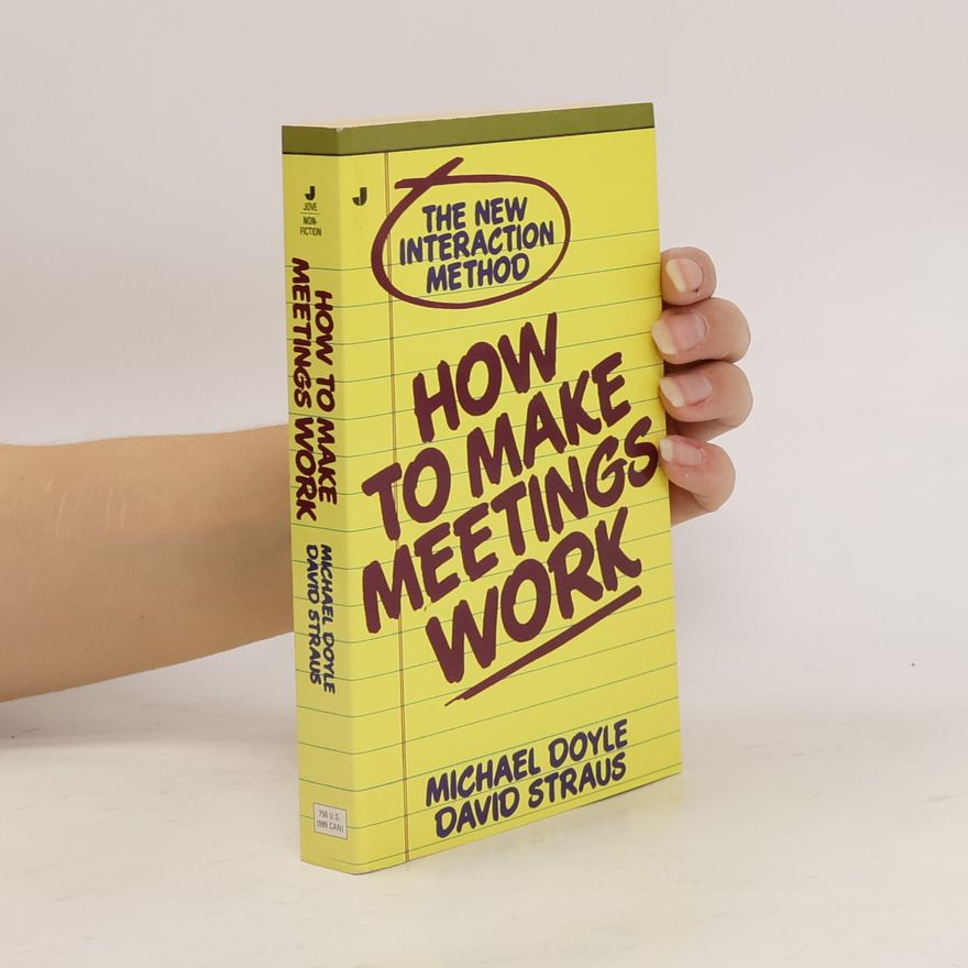 David Straus How to Make Meetings Work