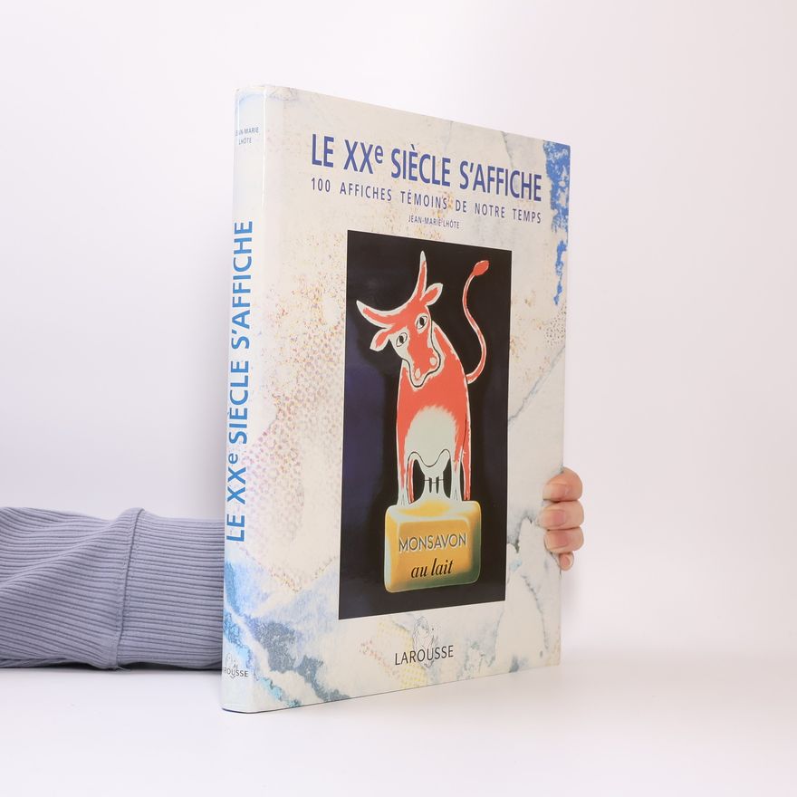 Jean-Marie Lhôte Le XXe siècle s'affiche