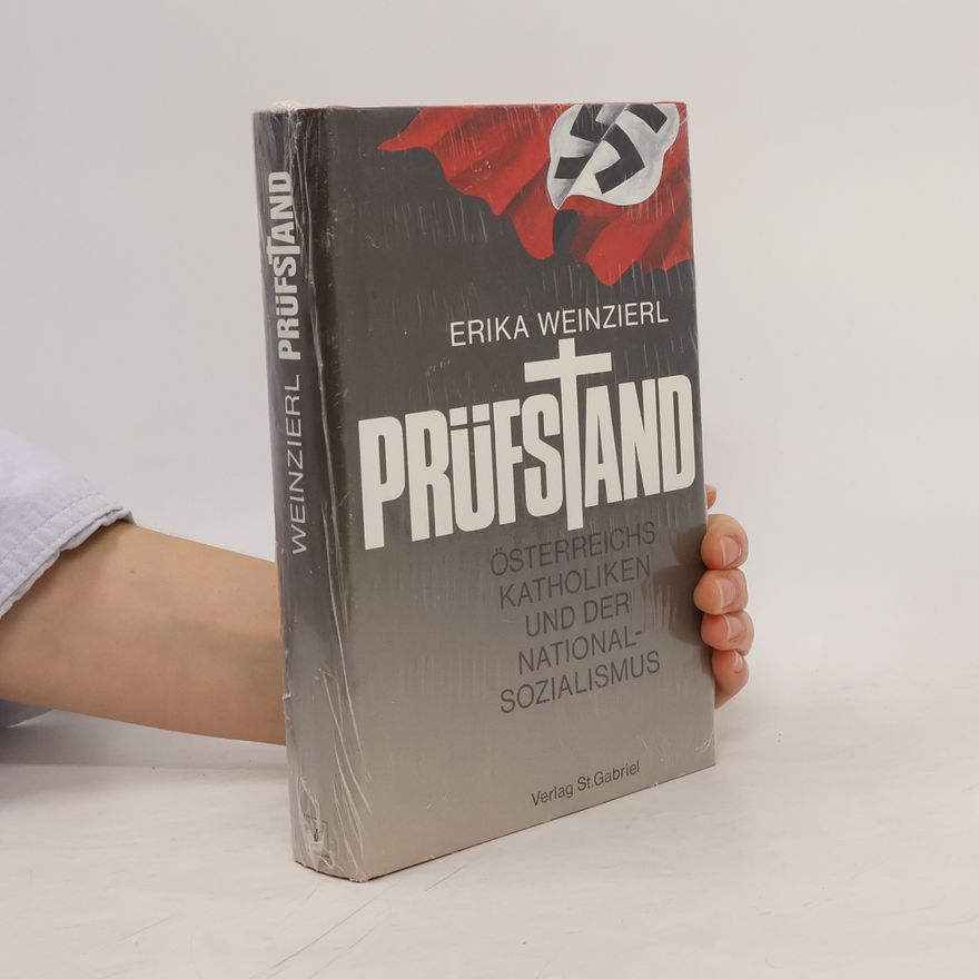 Erika Weinzierl Prüfstand. Österreichs Katholiken und der Nationalsozialismus
