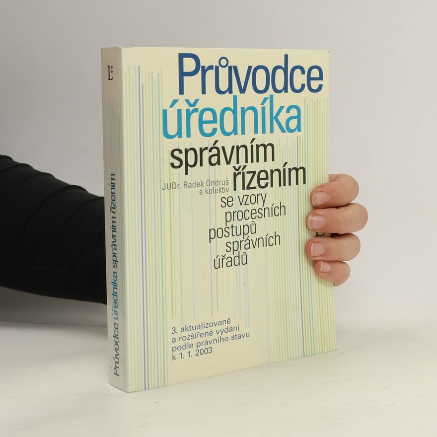 Radek Ondruš Průvodce úředníka správním řízením se vzory procesních postupů správních úřadů