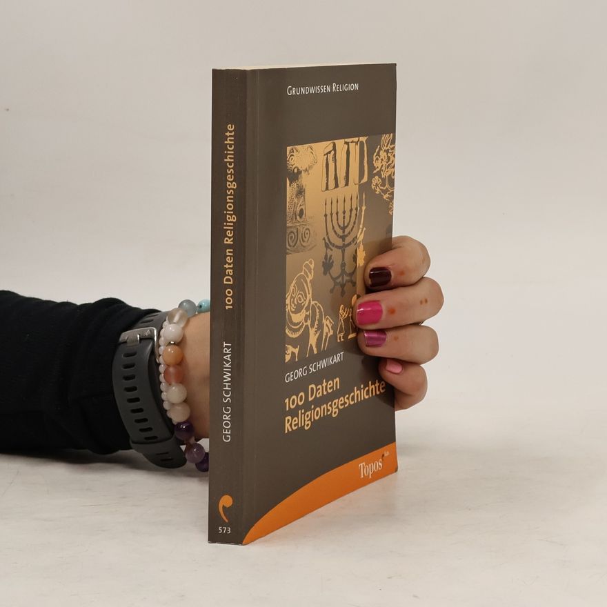 Georg Schwikart 100 Daten Religionsgeschichte