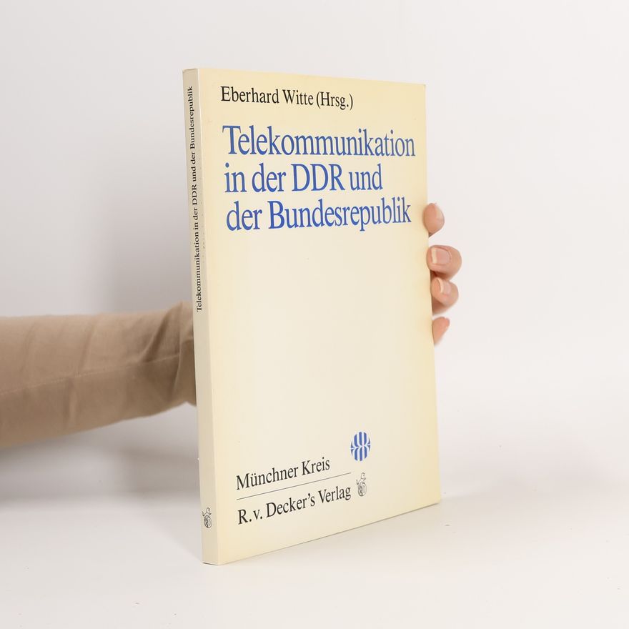 Eberhard Witte Telekommunikation in der DDR und der Bundesrepublik