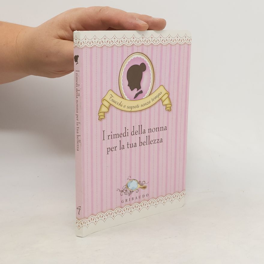 Valentina Beggio I rimedi della nonna per la tua bellezza