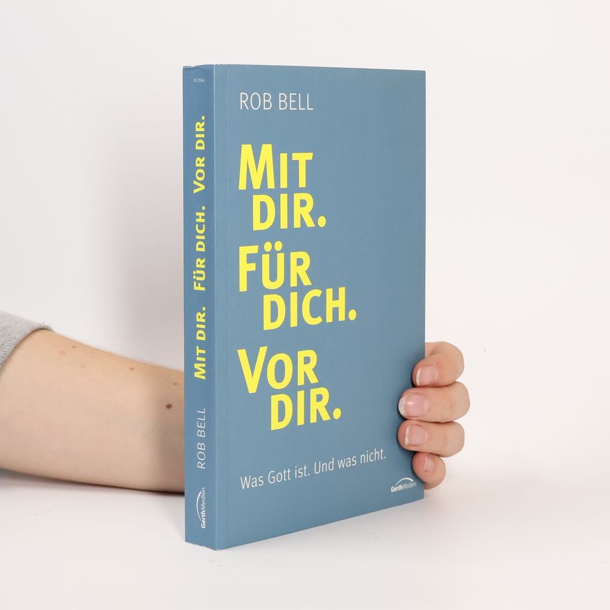 Rob Bell Mit dir, für dich, vor dir