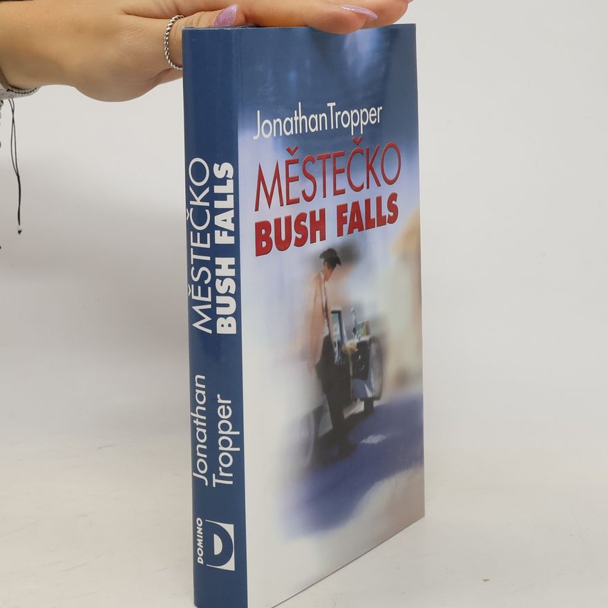 Jonathan Tropper Městečko Bush Falls
