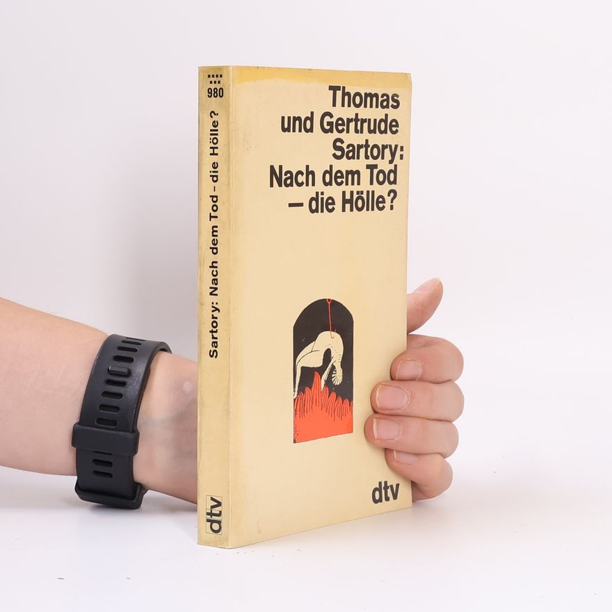 Thomas Sartory Nach dem Tod - die Hölle?