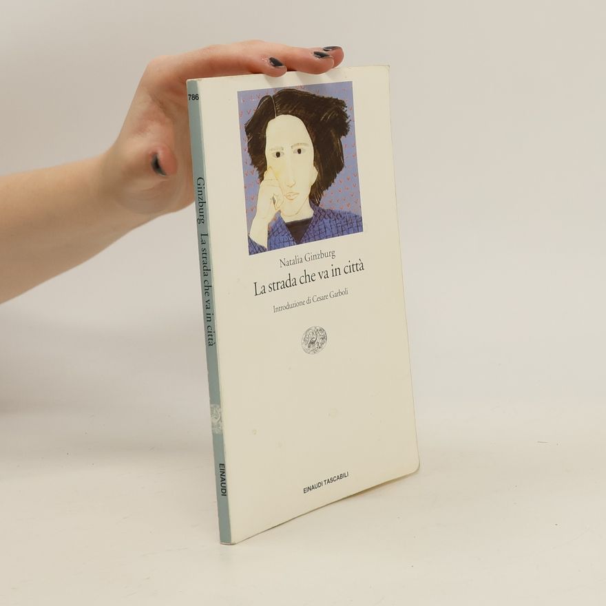 Natalia Ginzburg Einaudi Tascabili: La strada che va in città