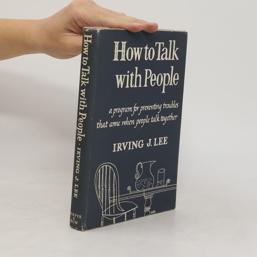 Irving J. Lee How to Talk with People