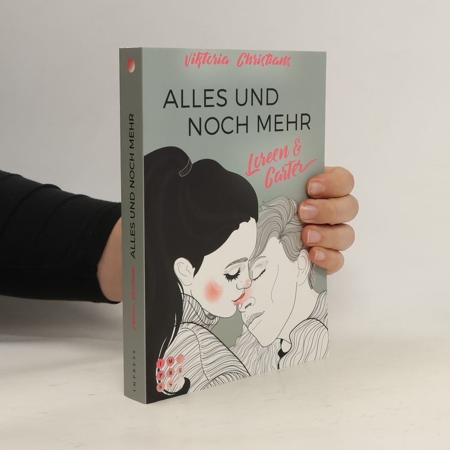 Viktoria Christians Alles und noch mehr. Loreen & Carter. Young Adult Romance zum Verlieben