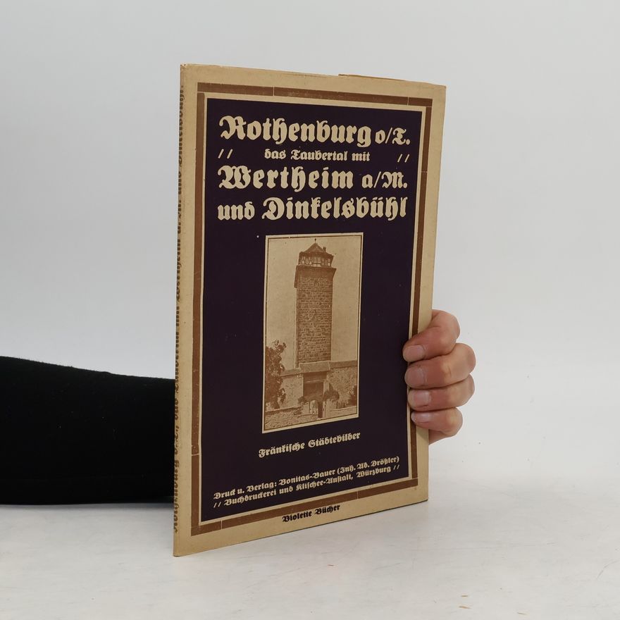 Kolektiv autorů Rothenburg o. T., das Taubertal mit Wertheim a. M. und Dinkelsbühl