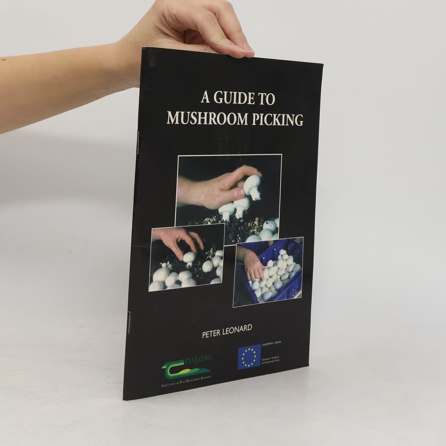 Peter Leonard A Guide to Mushroom Picking