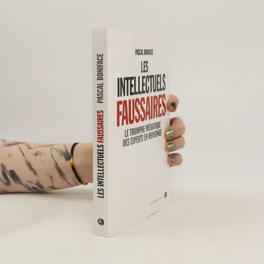 Pascal Boniface Les intellectuels faussaires