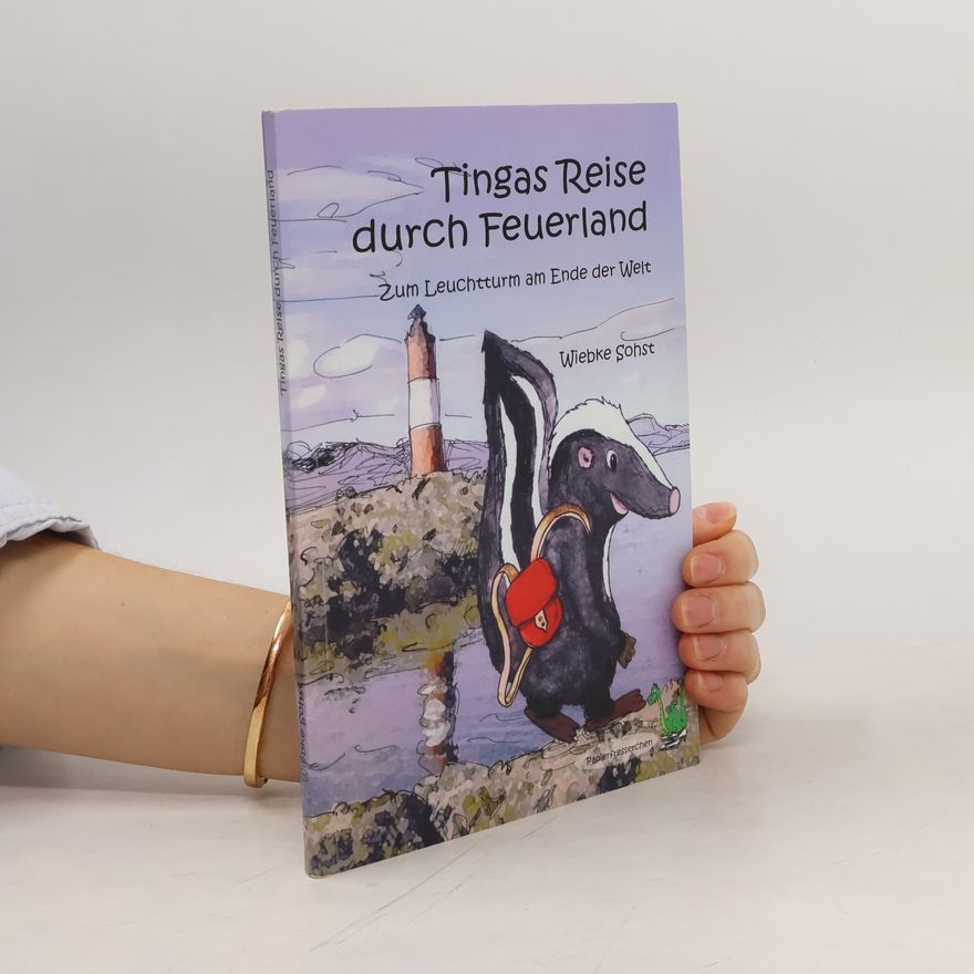Wiebke Sohst Tingas Reise durch Feuerland