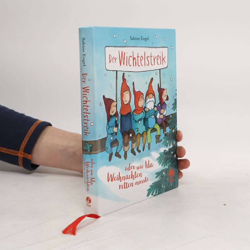 Sabine Engel-Wolf Der Wichtelstreik oder wie Ida Weihnachten retten musste