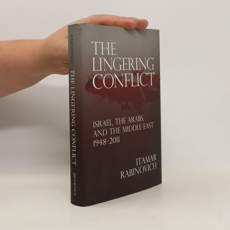 Itamar Rabinovich The Lingering Conflict