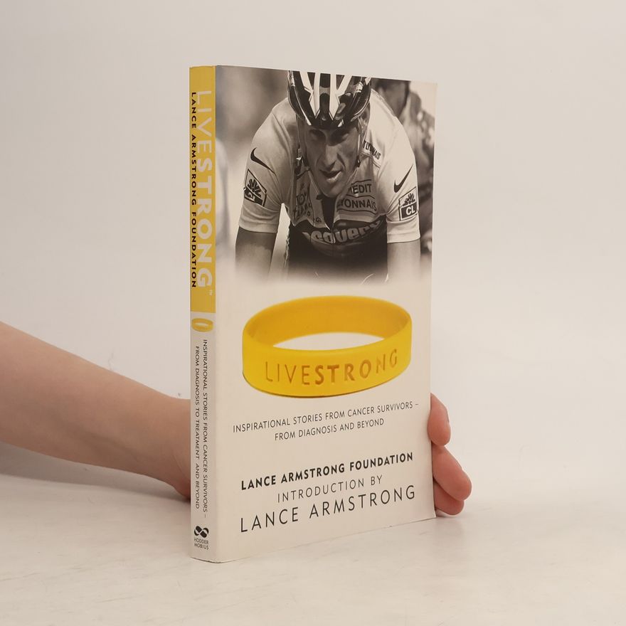 Lance Armstrong Foundation Live Strong - Inspirational Stories from Cancer Survivors