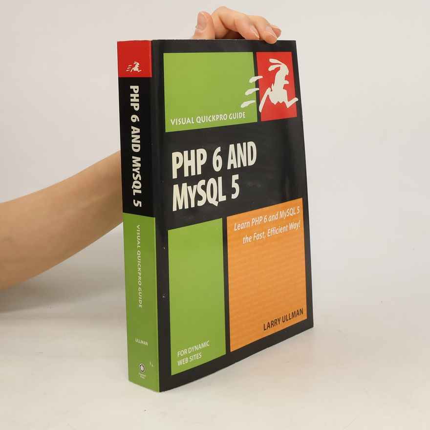 Larry Ullman PHP 6 and MySQL 5 for dynamic Web sites