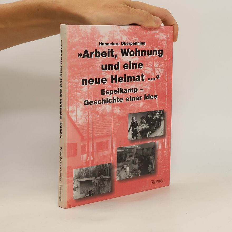 Hannelore Oberpenning "Arbeit, Wohnung und eine neue Heimat ..."