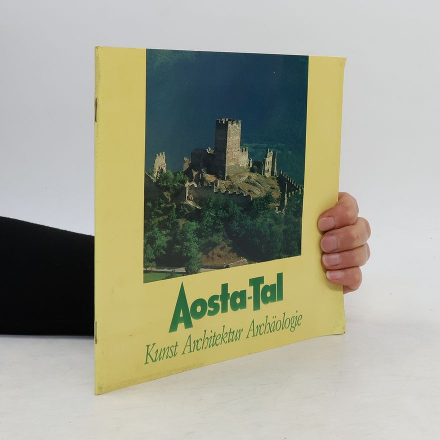 Autorenkollektiv Aosta-Tal. Kunst Architektur Archäologie