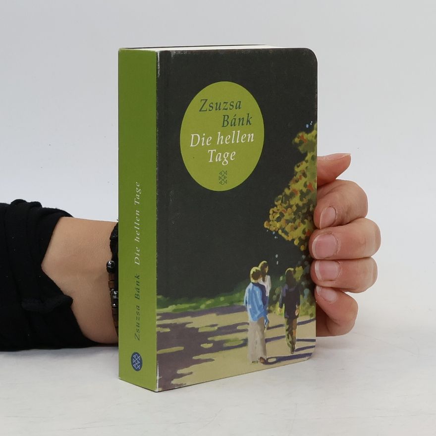 Zsuzsa Bánk Die hellen Tage