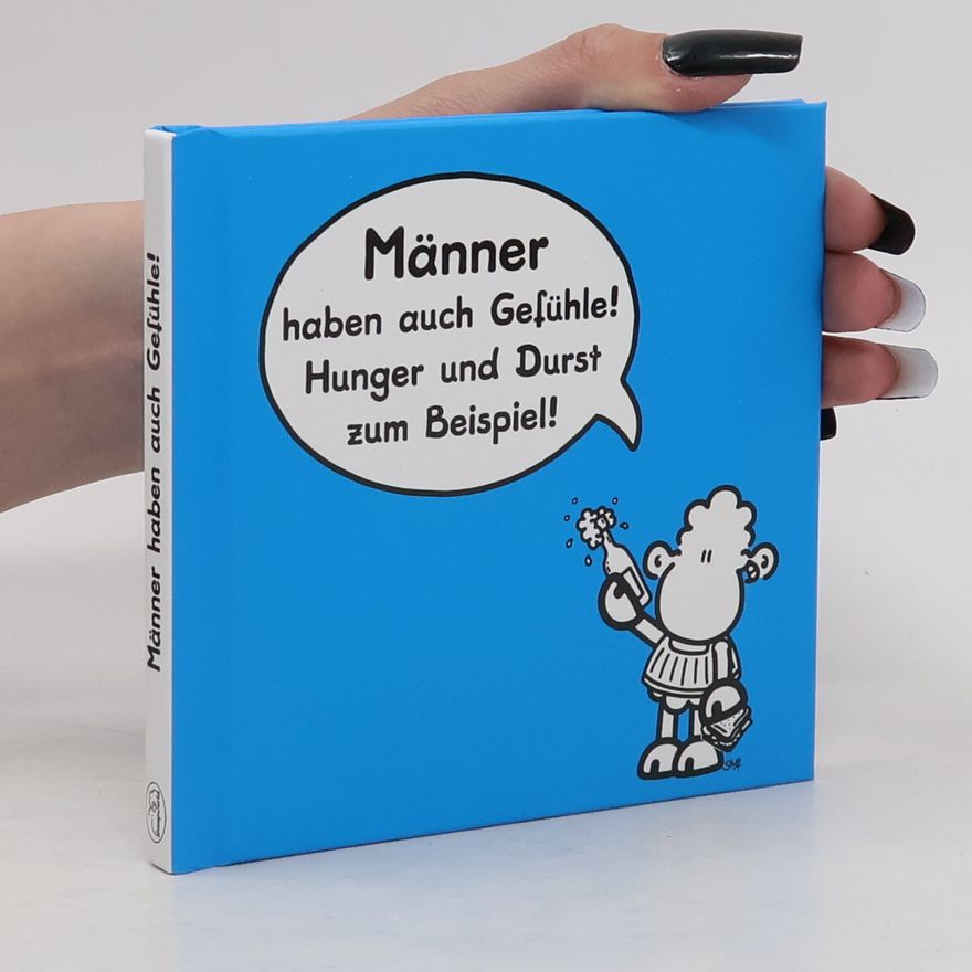 Steff Männer haben auch Gefühle! Hunger und Durst zum Beispiel!