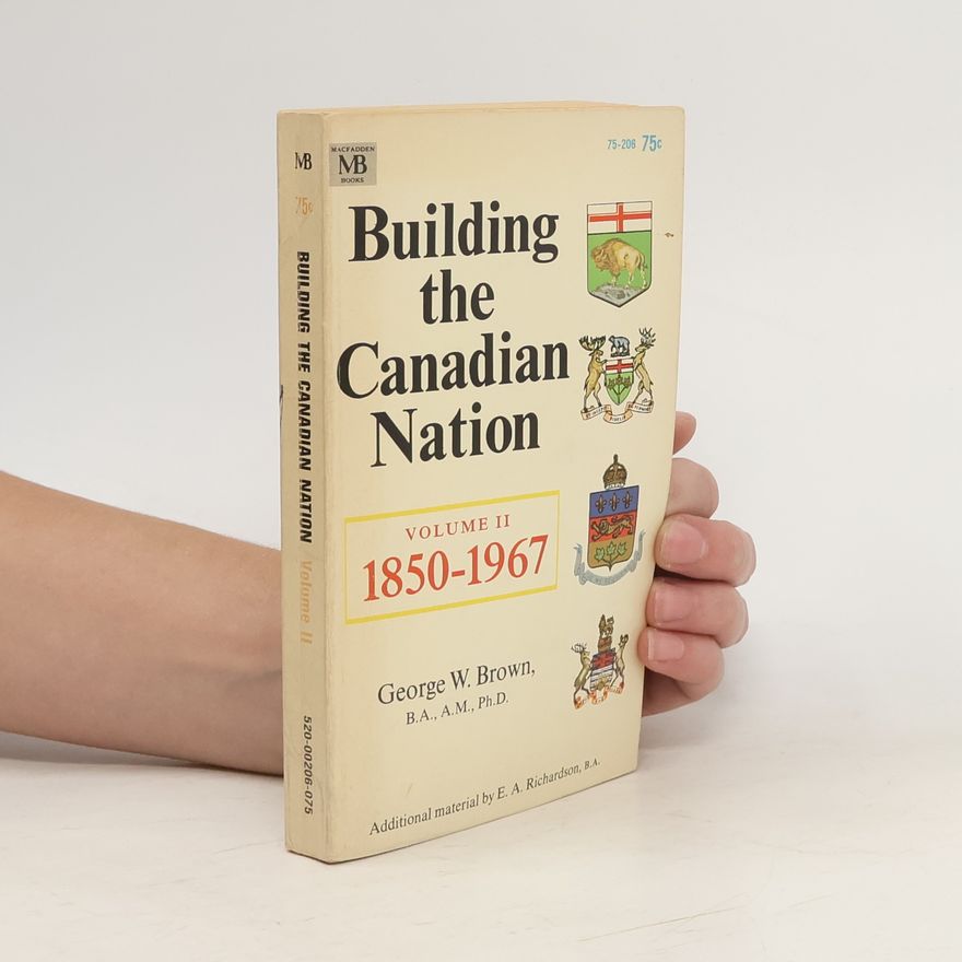 George W. Brown Building the Canadian Nation