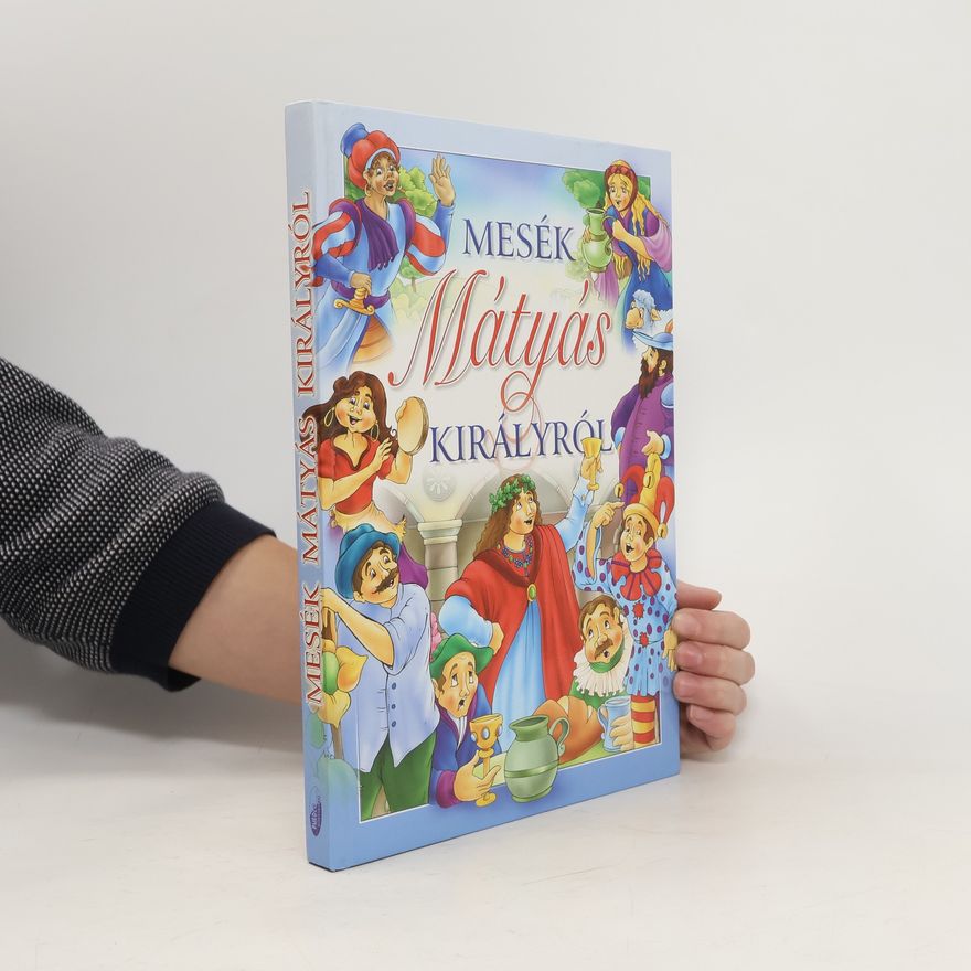 Collectif d'auteurs Mesék Mátyás királyról