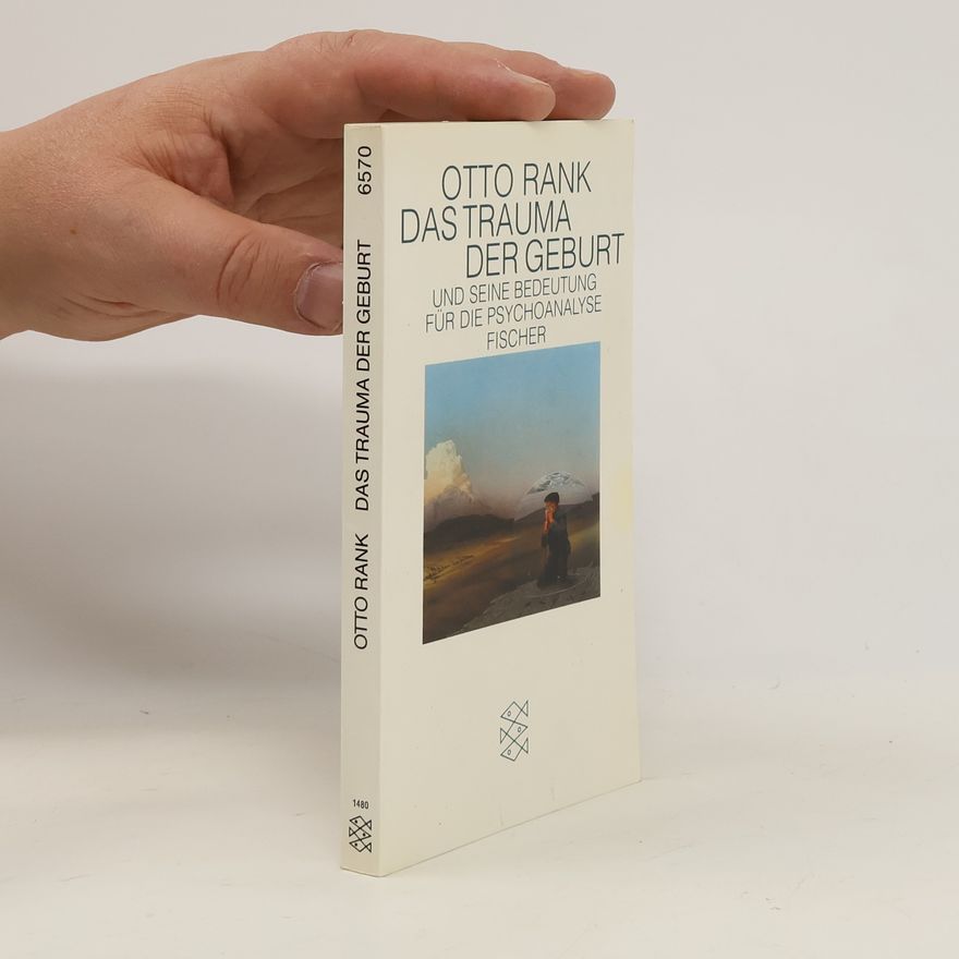 Otto Rank Das Trauma der Geburt und seine Bedeutung für die Psychoanalyse