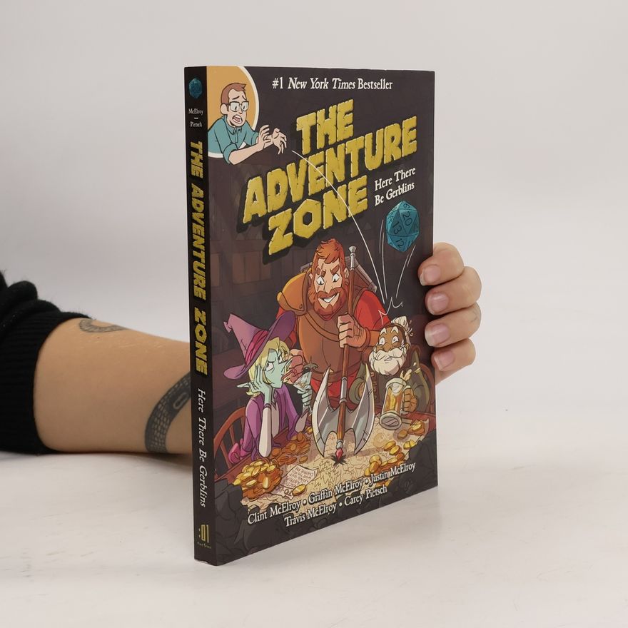 Autorenkollektiv The Adventure Zone: Here There Be Gerblins