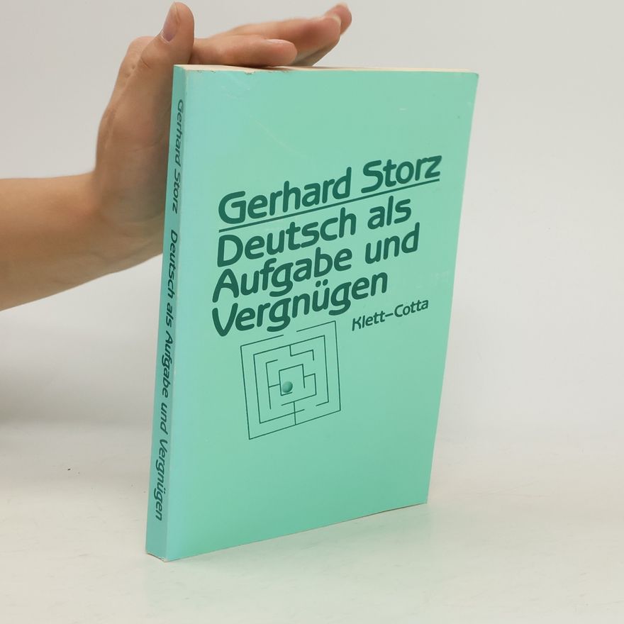Gerhard Storz Deutsch als Aufgabe und Vergnügen