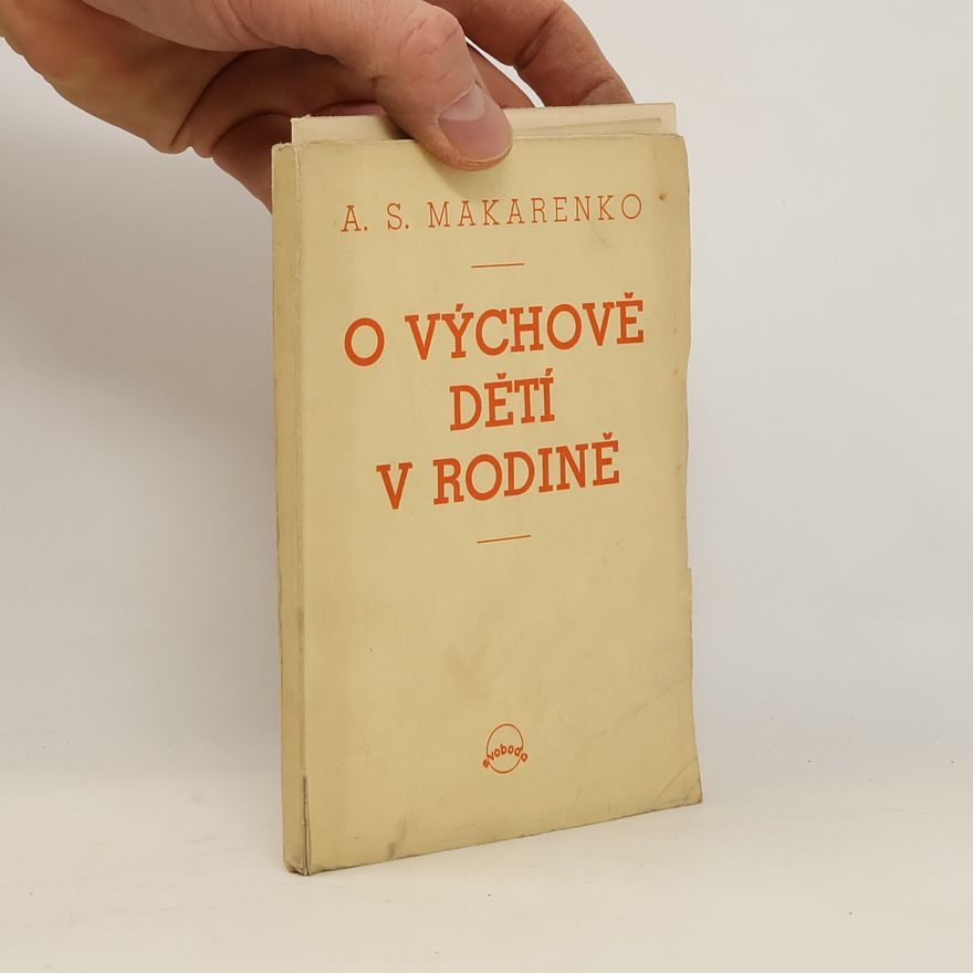 Anton Makarenko O výchově dětí v rodině