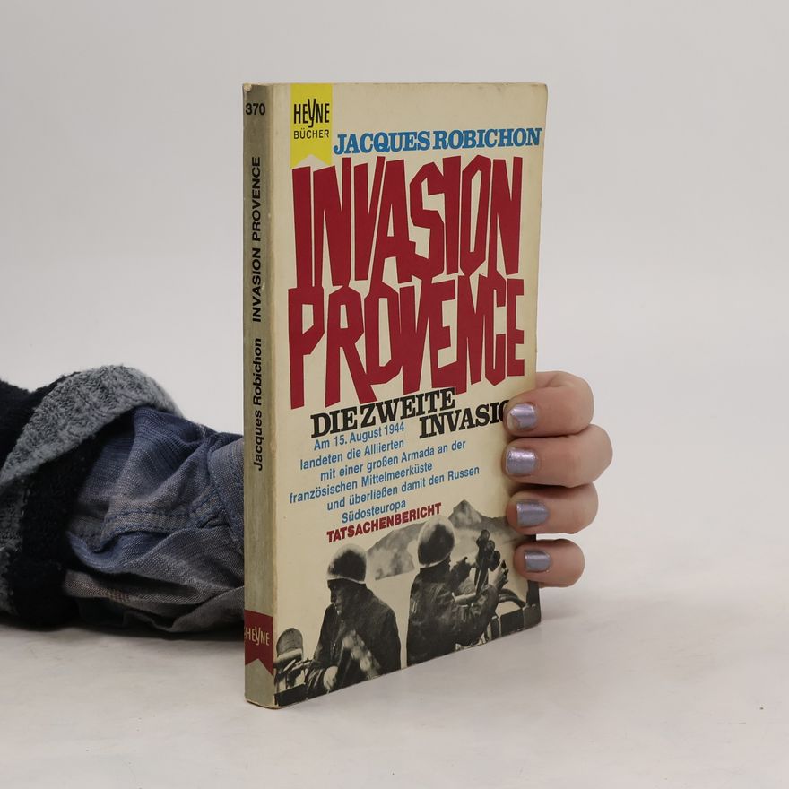 Jacques Robichon Invasion Provence. 15. August 1944