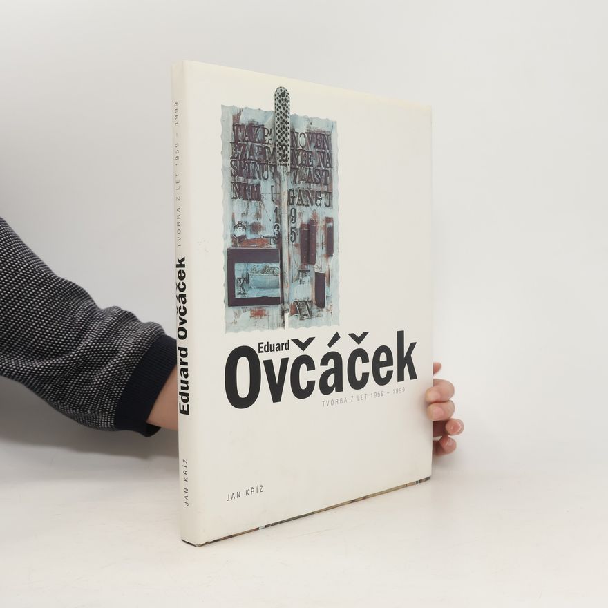 Eduard Ovčáček Eduard Ovčáček. Tvorba z let 1959-1999