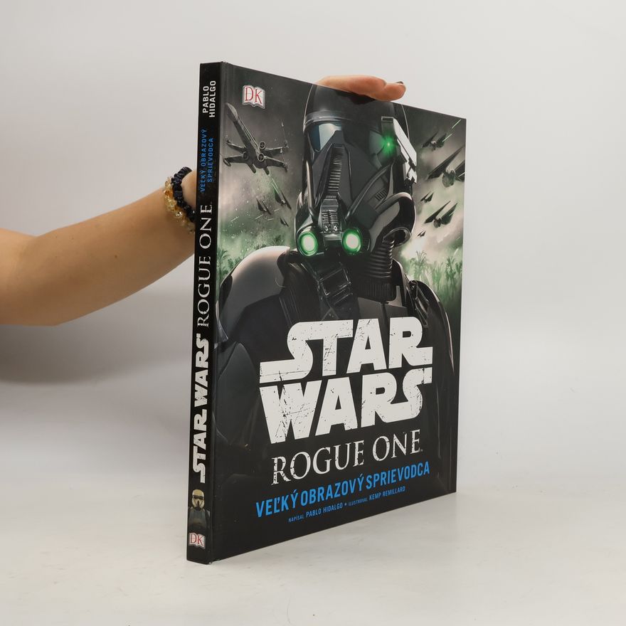 Kemp Remillard Star Wars Rogue One. Velký obrazový sprievodca