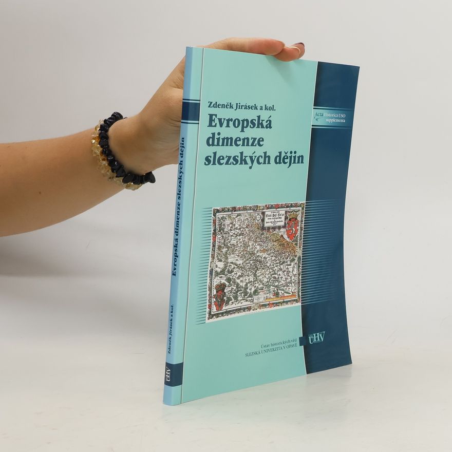 Zdeněk Jirásek Evropská dimenze slezských dějin