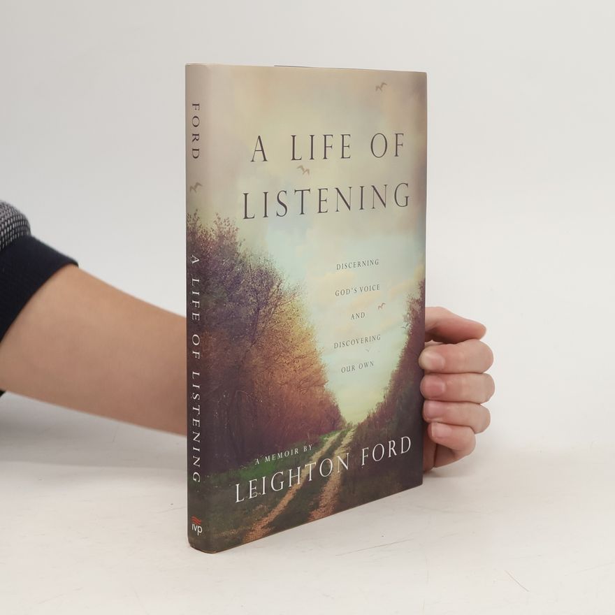 Leighton Ford A Life of Listening