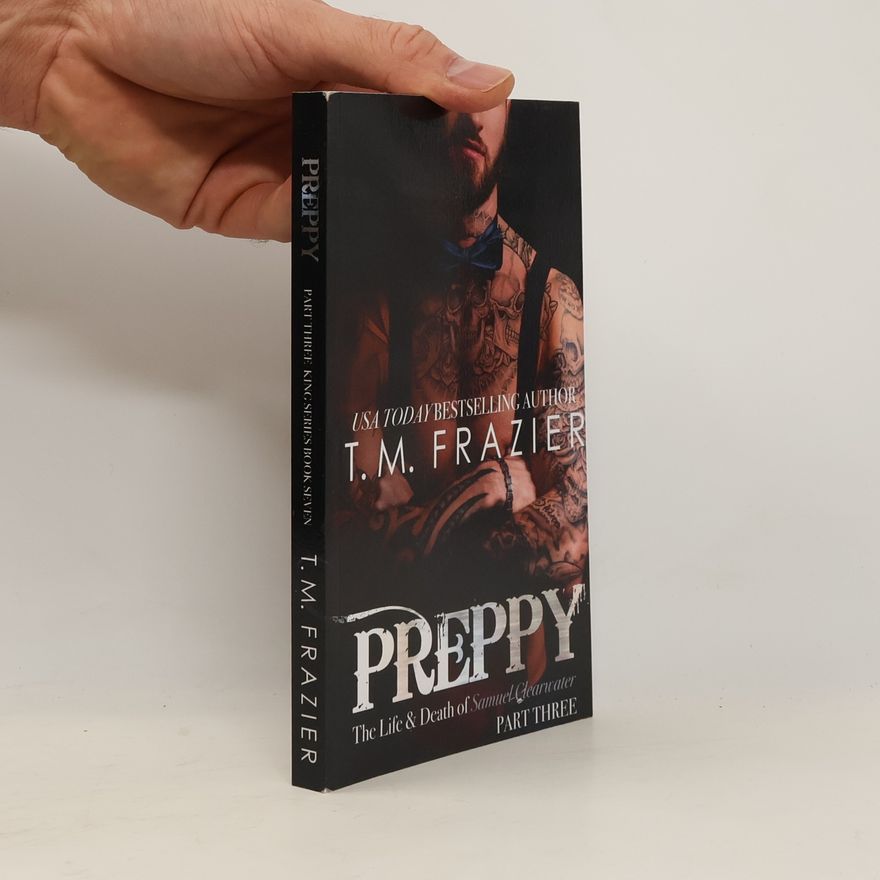 T. M. Frazier King Series 7. Preppy Part 3.