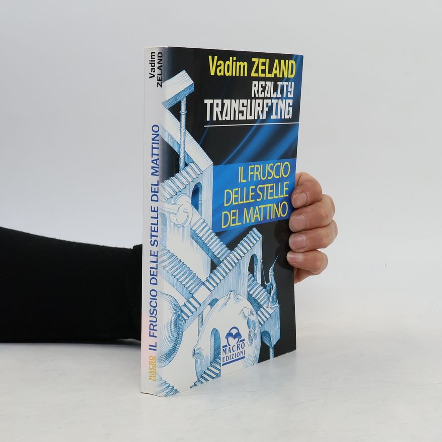 Vadim Zeeland Reality transurfing. Il fruscio delle stelle del mattino