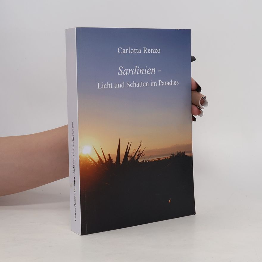Carlotta Renzo Sardinien - Licht und Schatten im Paradies