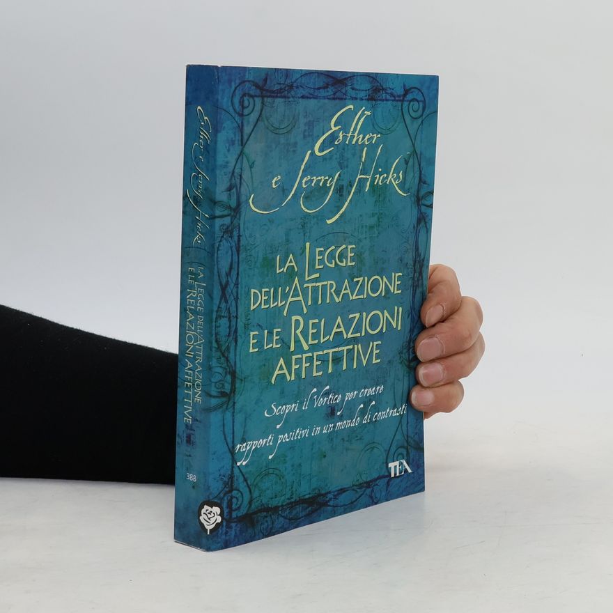 Esther Hicks La legge dell'attrazione e le relazioni affettive